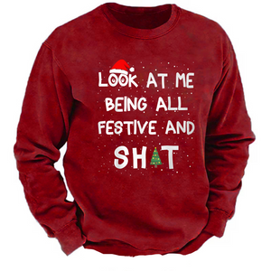 Schau mir zu, wie ich ganz festlich und beschissen bin Sweatshirt