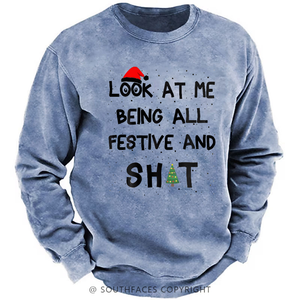 Schau mir zu, wie ich ganz festlich und beschissen bin Sweatshirt