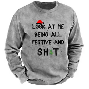 Schau mir zu, wie ich ganz festlich und beschissen bin Sweatshirt