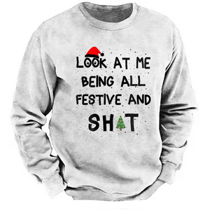Schau mir zu, wie ich ganz festlich und beschissen bin Sweatshirt