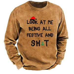 Schau mir zu, wie ich ganz festlich und beschissen bin Sweatshirt