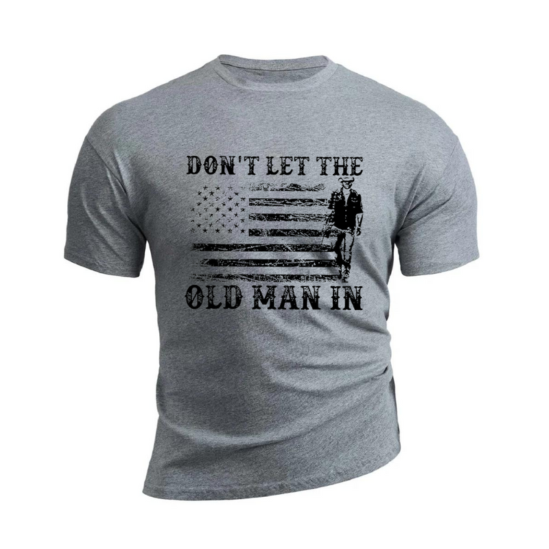 PURE COLOR Don't Let The Old  Man in  100% Cotton TEE