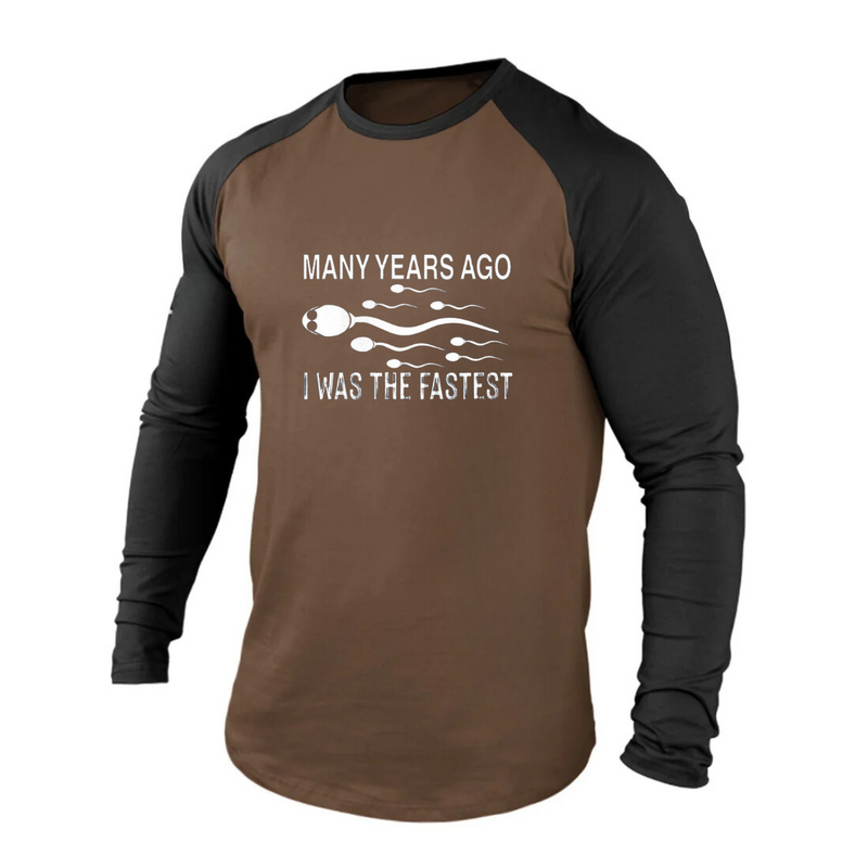 I WAS FASTEST 100% COTTON RAGLAN GRAPHIC LONG SLEEVE T-SHIRT