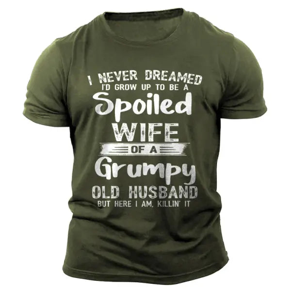 Spoiled Wife Grumpy Old Husband Print Outdoor Casual 100% cotton Short Sleeve T-Shirt