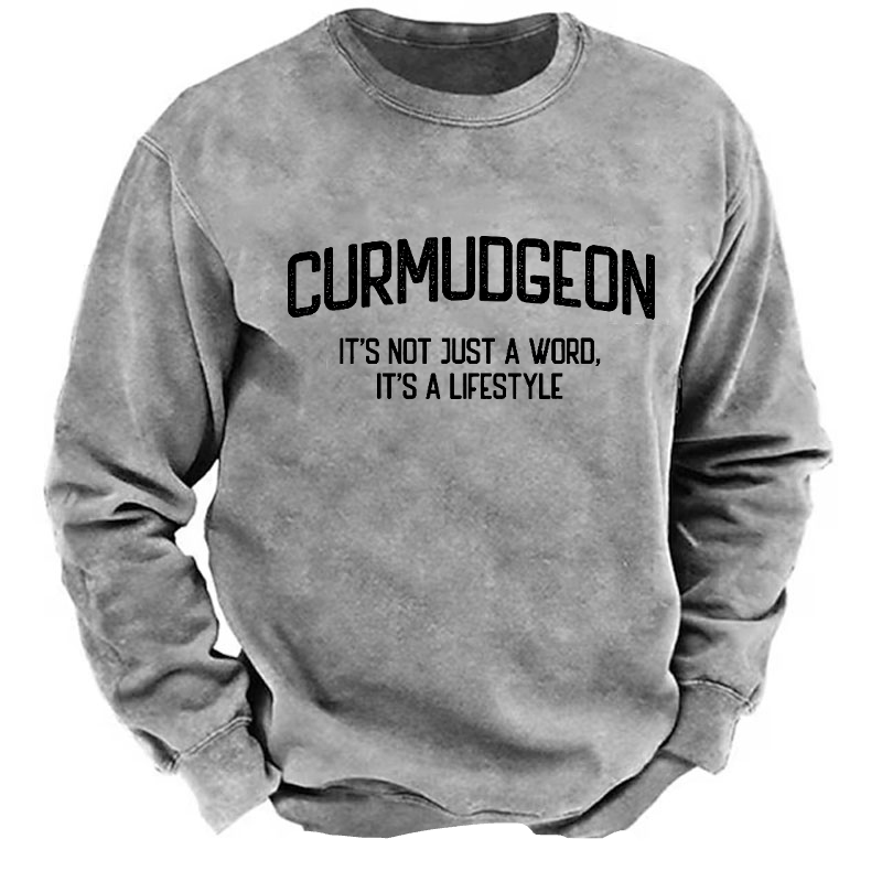 Curmudgeon It's Not Just A Word, It's A Lifestyle Sweatshirt-Personalized