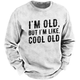 I'm Old But I'm Like Cool Old Funny Print Sweatshirt-Personalized