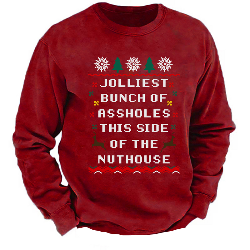 Jolliest Bunch of Assholes This Side of The Nuthouse Ugly Christmas Sweatshirt