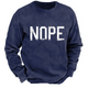 Nope Sweatshirt