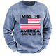 I Miss The America I Grew Up In USA Flag Sweatshirt