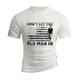 PURE COLOR Don't Let The Old  Man in  100% Cotton TEE