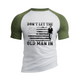 100% Cotton Don't Let The Old  Man in RAGLAN GRAPHIC TEE