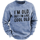 I'm Old But I'm Like Cool Old Funny Print Sweatshirt-Personalized