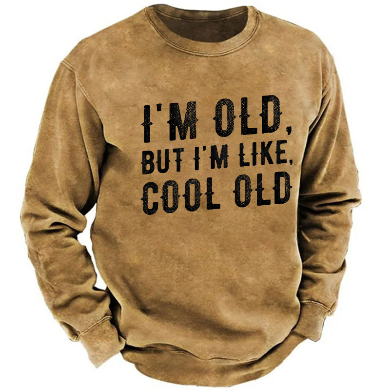 I'm Old But I'm Like Cool Old Funny Print Sweatshirt-Personalized