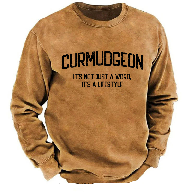 Curmudgeon It's Not Just A Word, It's A Lifestyle Sweatshirt-Personalized