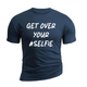 GET OVER YOUR SELFIE  COTTON GRAPHIC TEE