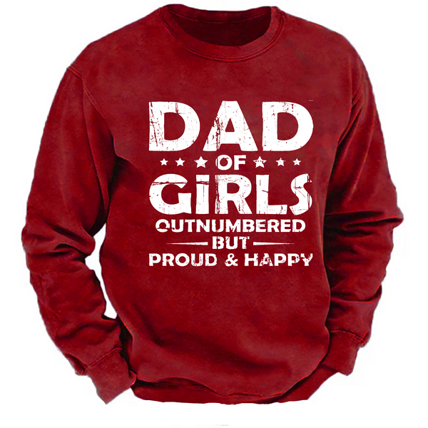 Dad Of Girls Outnumbered But Proud & Happy Sweatshirt