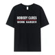 Nobody Care Unisex WaterProof Cotton T-shirt(THREE-Proof : WATER ,COLA ,COFFEE)