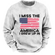 I Miss The America I Grew Up In USA Flag Sweatshirt