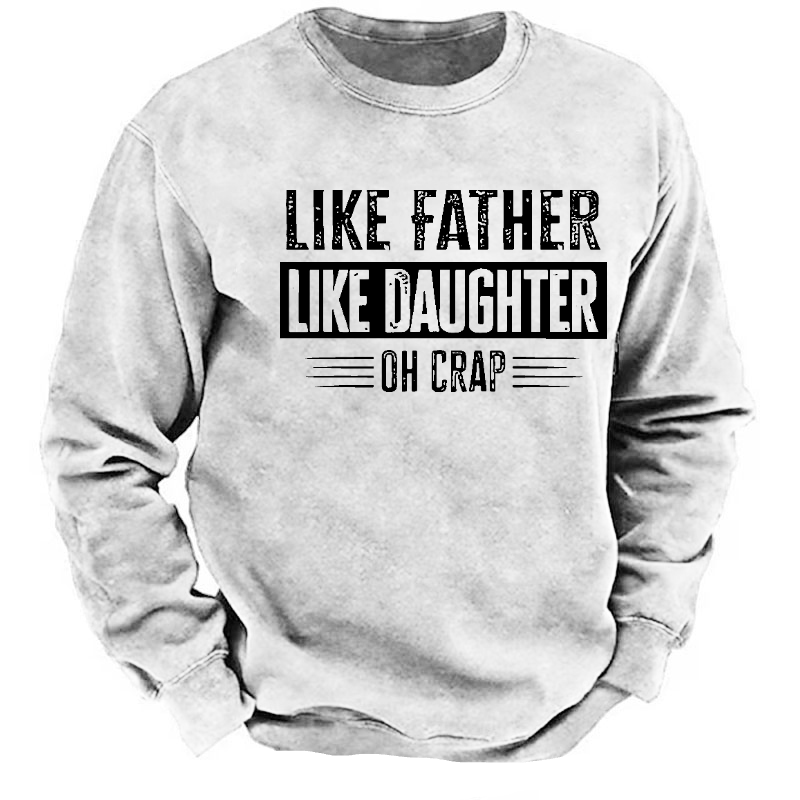 Like Father Like Daughter Oh Crap Sweatshirt