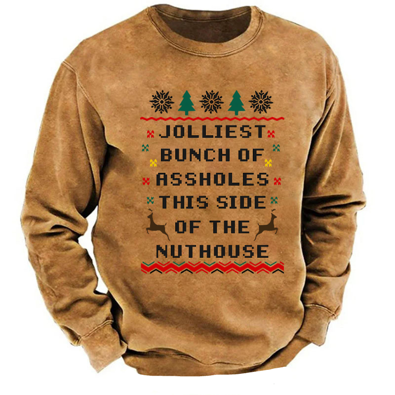 Jolliest Bunch of Assholes This Side of The Nuthouse Ugly Christmas Sweatshirt