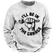 I'll Be In The Garage Funny Men's Sweatshirt