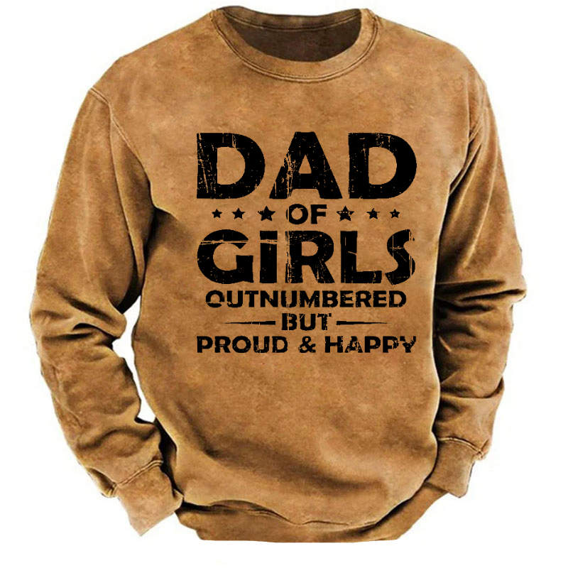 Dad Of Girls Outnumbered But Proud & Happy Sweatshirt