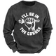 I'll Be In The Garage Funny Men's Sweatshirt