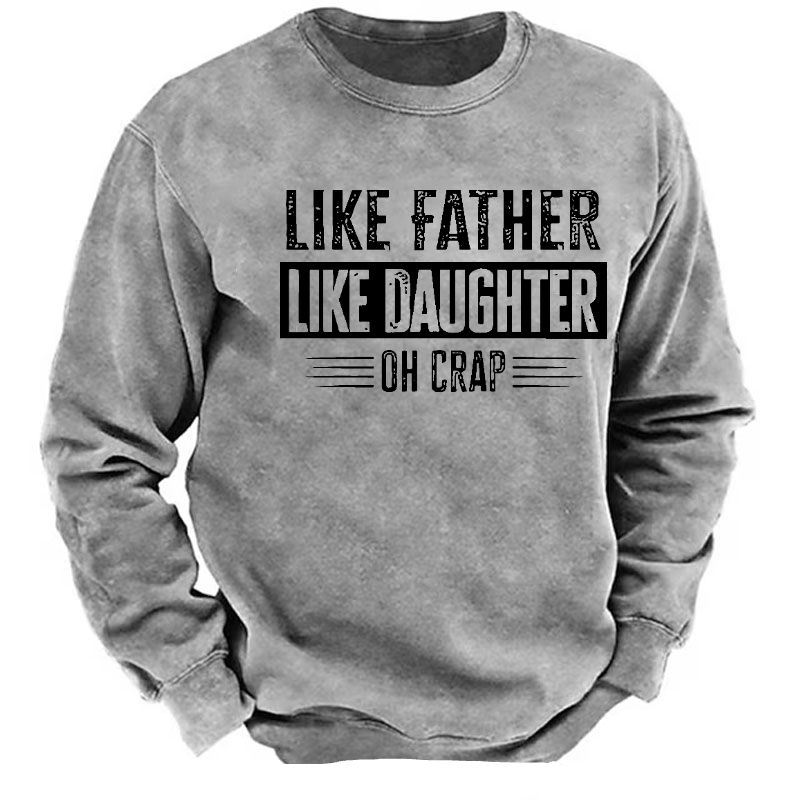 Like Father Like Daughter Oh Crap Sweatshirt