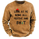 Look At Me Being All Festive And Shit Sweatshirt